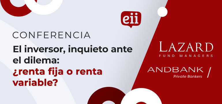 CONFERENCIA: El inversor, inquieto ante el dilema: ¿renta fija o renta variable? 