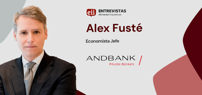 Podcast: Entrevista con Alex Fusté - Economista Jefe de Andbank