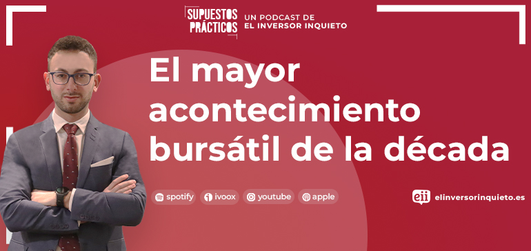 Alberto Reguera - El mayor acontecimiento bursátil de la década