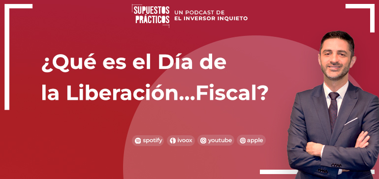 Podcast - ¿Qué es el Día de la Liberación….Fiscal?